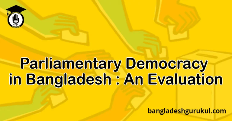 Parliamentary Democracy in Bangladesh An Evaluation